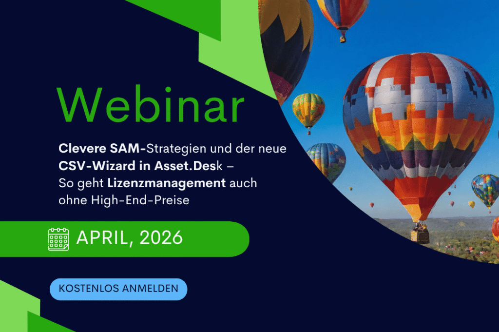 Webinar zu Software Asset Management mit Asset.Desk und CSV-Wizard – Lizenzmanagement, ITAM und Cloud-Kosten optimieren